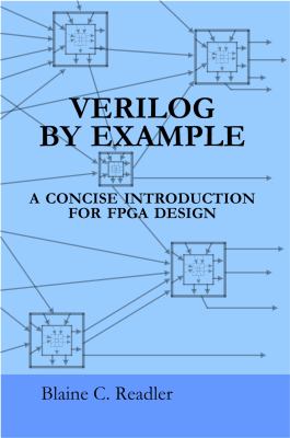 Verilog by Example: A Concise Introduction for FPGA Design by