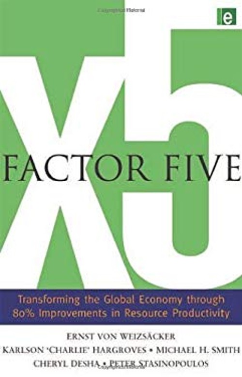 Factor Five : Transforming the Global Economy Through 80% Improve