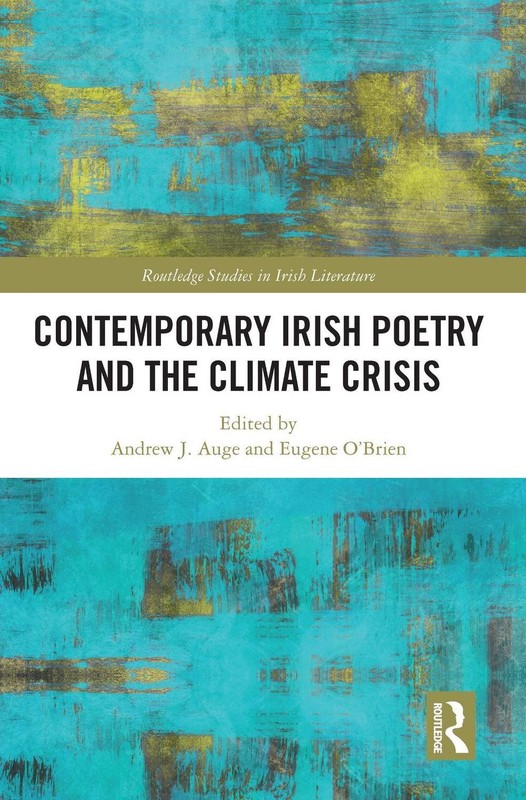 Contemporary Irish Poetry and the Climate Crisis by Andrew J. Auge (English) Pap