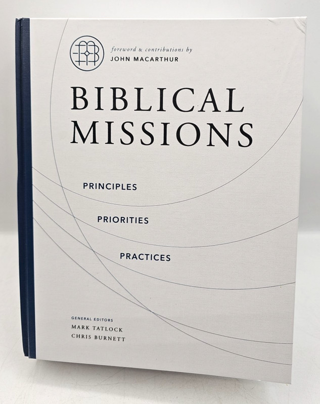 Biblical Missions Principles Priorities And Practices 2025 Tatlock Burnett HC