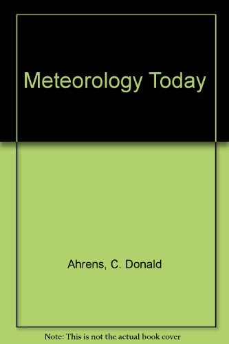 METEOROLOGY TODAY By C. Donald Ahrens