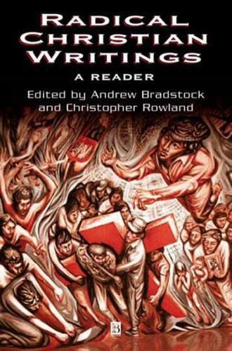 Radical Christian Writings: A Reader – Paperback By Bradstock, Andrew – GOOD