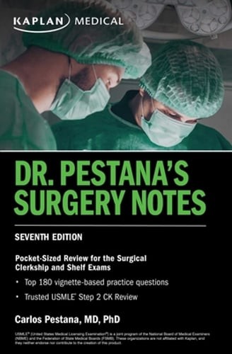 Dr. Pestana’s Surgery Notes, Seventh Edition: Pocket-Sized Review for the: New