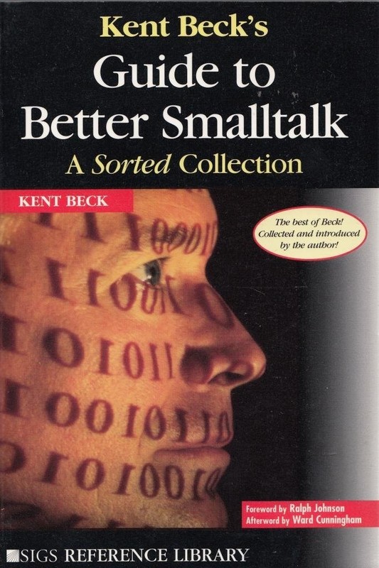 Kent Beck’s Guide to Better Smalltalk: A Sorted Collection (SIGS Reference Libr,