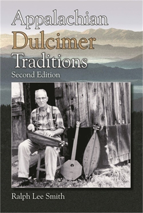 Appalachian Dulcimer Traditions, Second Edition (Paperback or Softback)