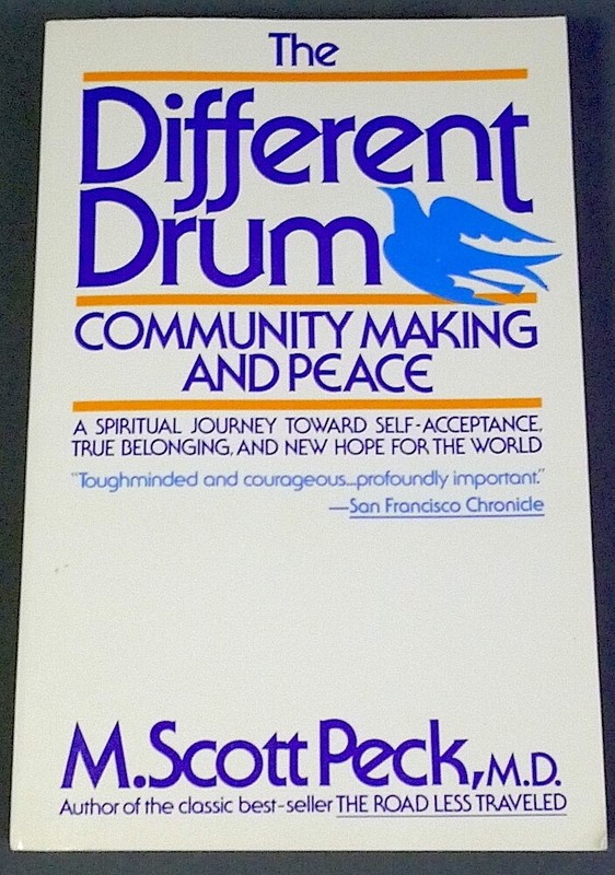 The Different Drum : Community Making and Peace by M. Scott Peck 1988, Paperback