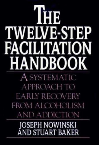 The Twelve-Step Facilitation Handbook: A Systematic Approach to Early…
