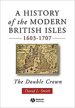 David Lee Smith - A History of the Modern British Isles 1603-1707   T - X555z