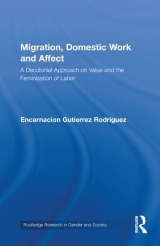 Migration, Domestic Work and Affect: A Decolonial Approach on Value and the Femi