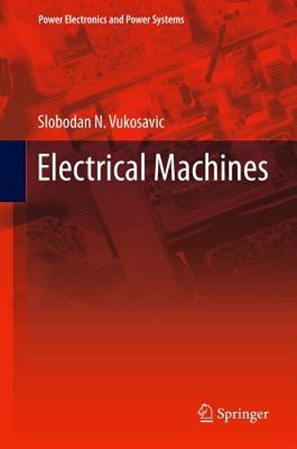 Electrical Machines by Slobodan N Vukosavic: New