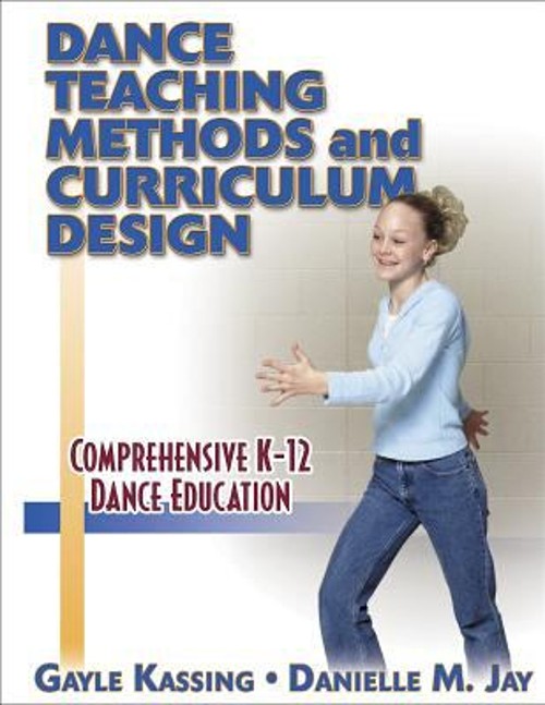 Dance Teaching Methods and Curriculum Design Danielle M., Kassing