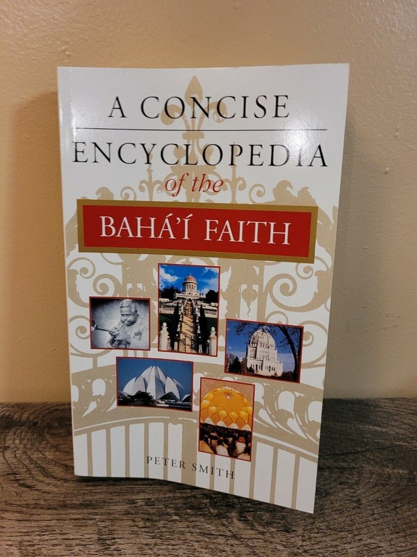 A Concise Encyclopedia of the Bahai Faith, Paperback by Peter Smith RARE