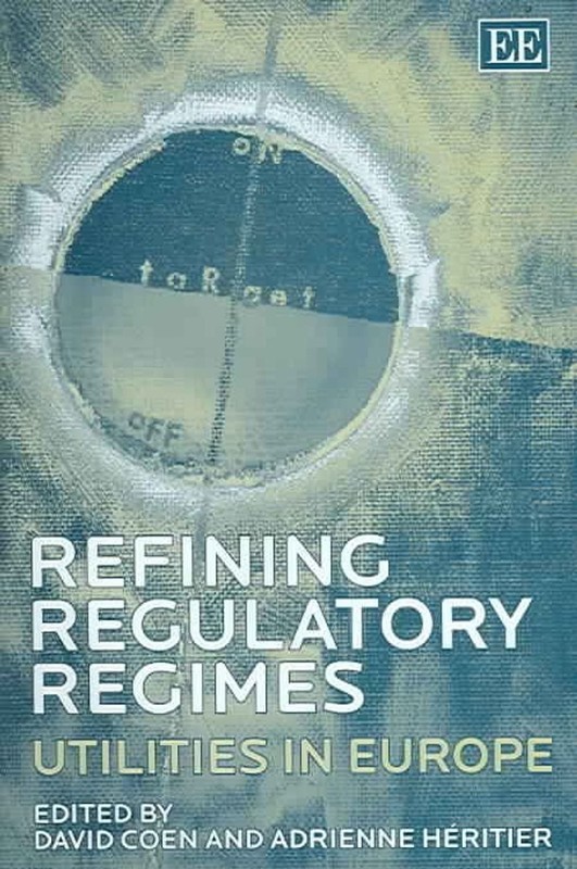 Refining Regulatory Regimes: Utilities in Europe by David Coen (English) Hardcov