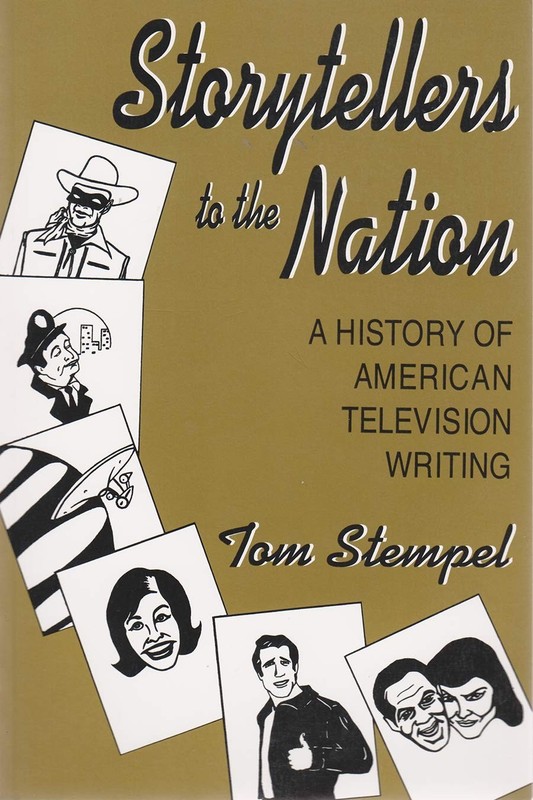 Storytellers To the Nation: A History of American Television Writing (Televi…