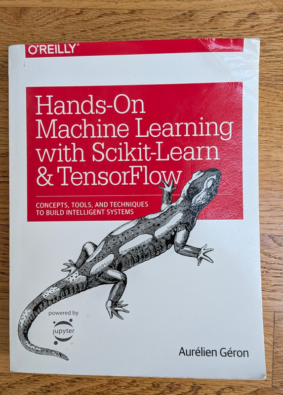 Hands-On Machine Learning with SciKit-Learn & TensorFlow, Aurelien Geron