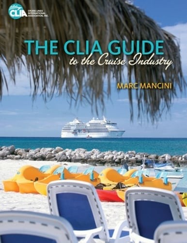 The CLIA Guide to the Cruise Industry by Marc Mancini: New