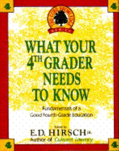 What Your 4th Grader Needs to Know by Hirsch, E. D., Jr.